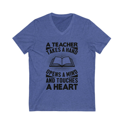 A Teacher Takes The Hand, Opens The Mind And Touches The Heart Unisex Short Sleeve V-neck Tshirt