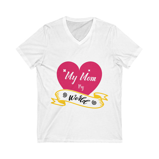 My Mom My World Unisex Short Sleeve V-neck Tshirt