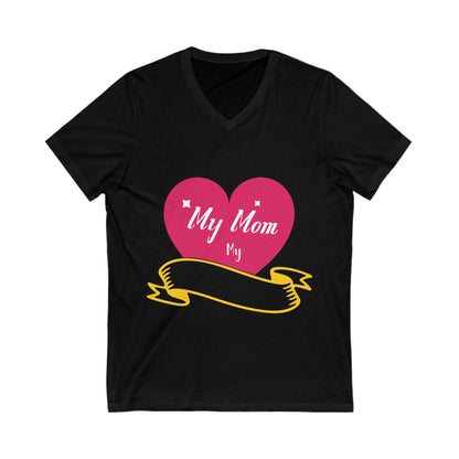 My Mom My World Unisex Short Sleeve V-neck Tshirt
