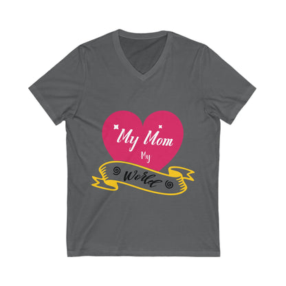 My Mom My World Unisex Short Sleeve V-neck Tshirt