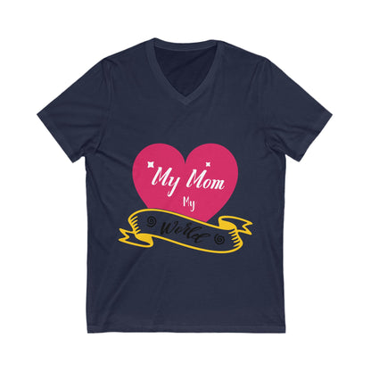 My Mom My World Unisex Short Sleeve V-neck Tshirt