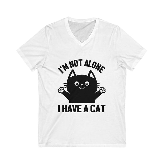 I'M Not Alone, I Have A Cat Unisex Short Sleeve V-neck Tshirt