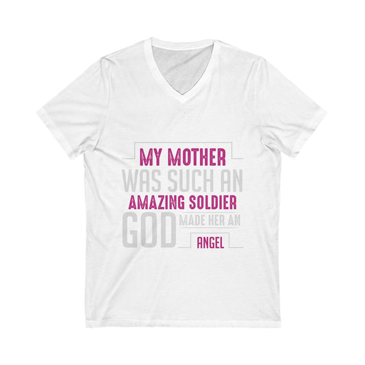 My Mother Was Such An Amazing Soldier God Made Her An Angel Unisex Short Sleeve V-neck Tshirt