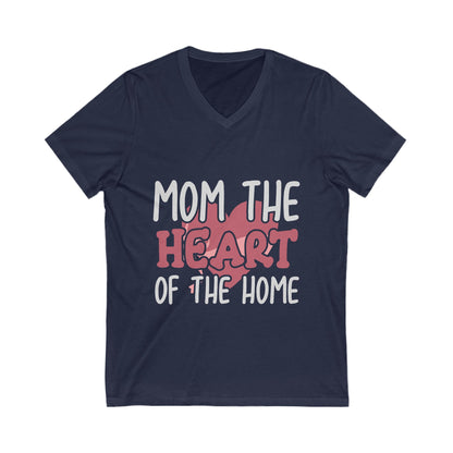 Mom, The Heart Of The Home Unisex Short Sleeve V-neck Tshirt