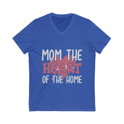 Mom, The Heart Of The Home Unisex Short Sleeve V-neck Tshirt