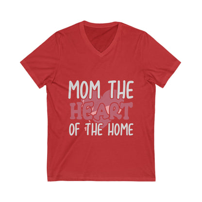 Mom, The Heart Of The Home Unisex Short Sleeve V-neck Tshirt