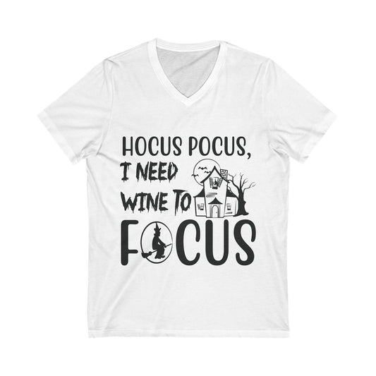 Hocus Pocus, I Need Wine To Focus Unisex Short Sleeve V-neck Tshirt
