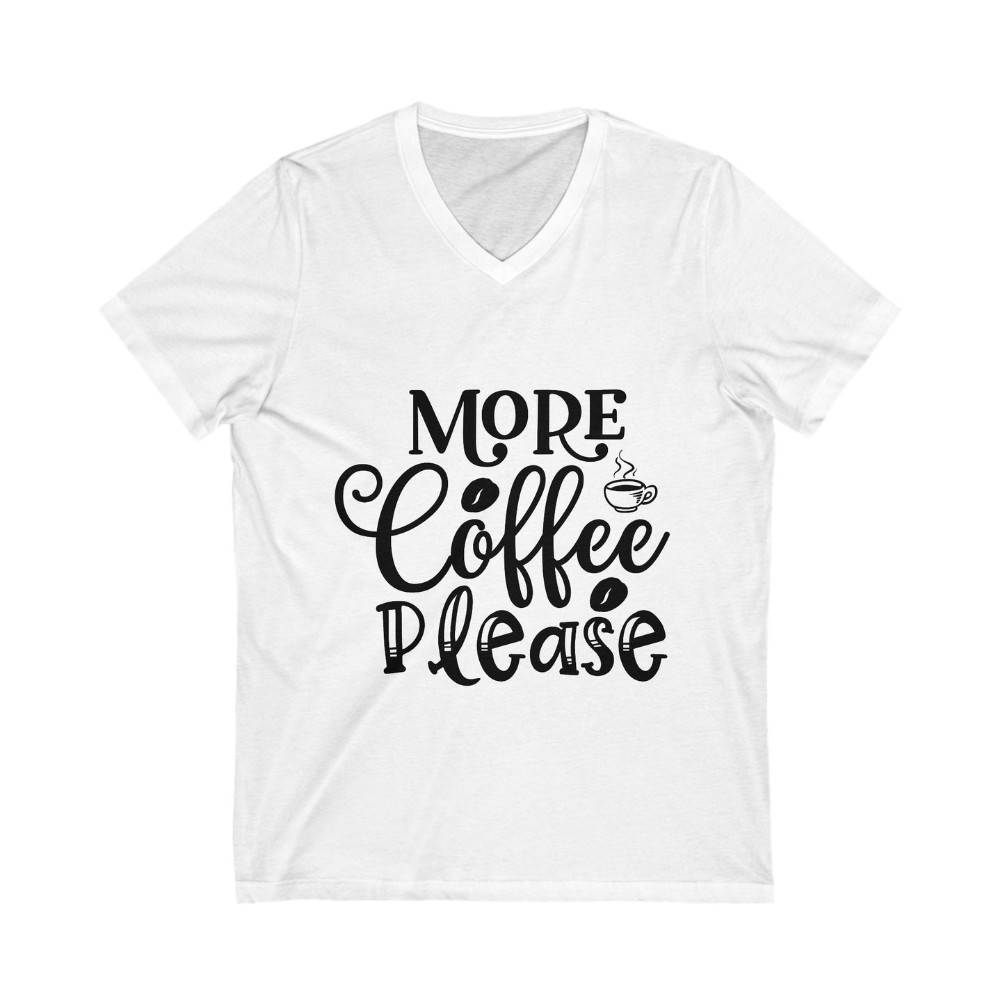 More Coffee Please Unisex Short Sleeve V-neck Tshirt