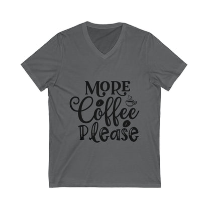 More Coffee Please Unisex Short Sleeve V-neck Tshirt