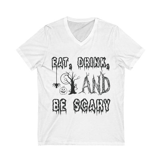Eat, Drink, And Be Scary Unisex Short Sleeve V-neck Tshirt