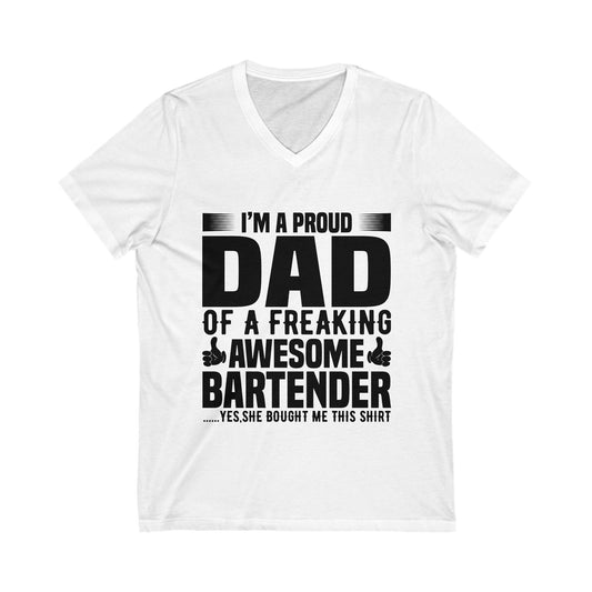 I'M A Proud Dad Of A Freaking Awesome Bartender Unisex Short Sleeve V-neck Tshirt