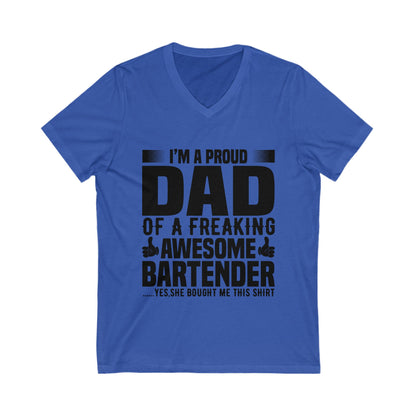 I'M A Proud Dad Of A Freaking Awesome Bartender Unisex Short Sleeve V-neck Tshirt