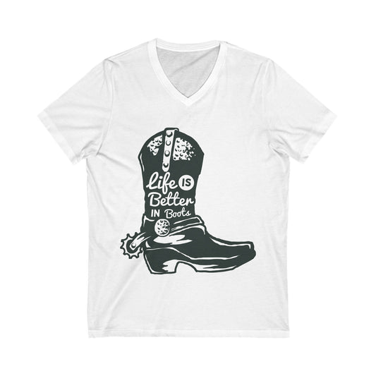 Life Is Better In Boots Unisex Short Sleeve V-neck Tshirt