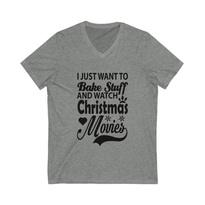 I Just Want To Bake Stuff & Watch Christmas Movies Unisex Short Sleeve V-neck Tshirt