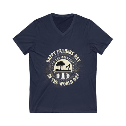 Happy Fathers Day To The Greatest Dad In The World Day Unisex Short Sleeve V-neck Tshirt
