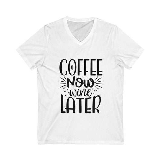 Coffee Now Wine Later Unisex Short Sleeve V-neck Tshirt