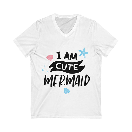 I Am A Cute Mermaid Unisex Short Sleeve V-neck Tshirt