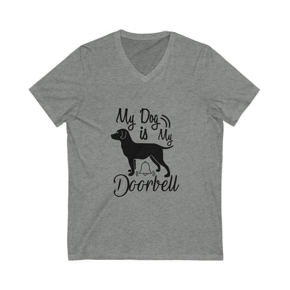 My Dog Is My Doorbell Unisex Short Sleeve V-neck Tshirt