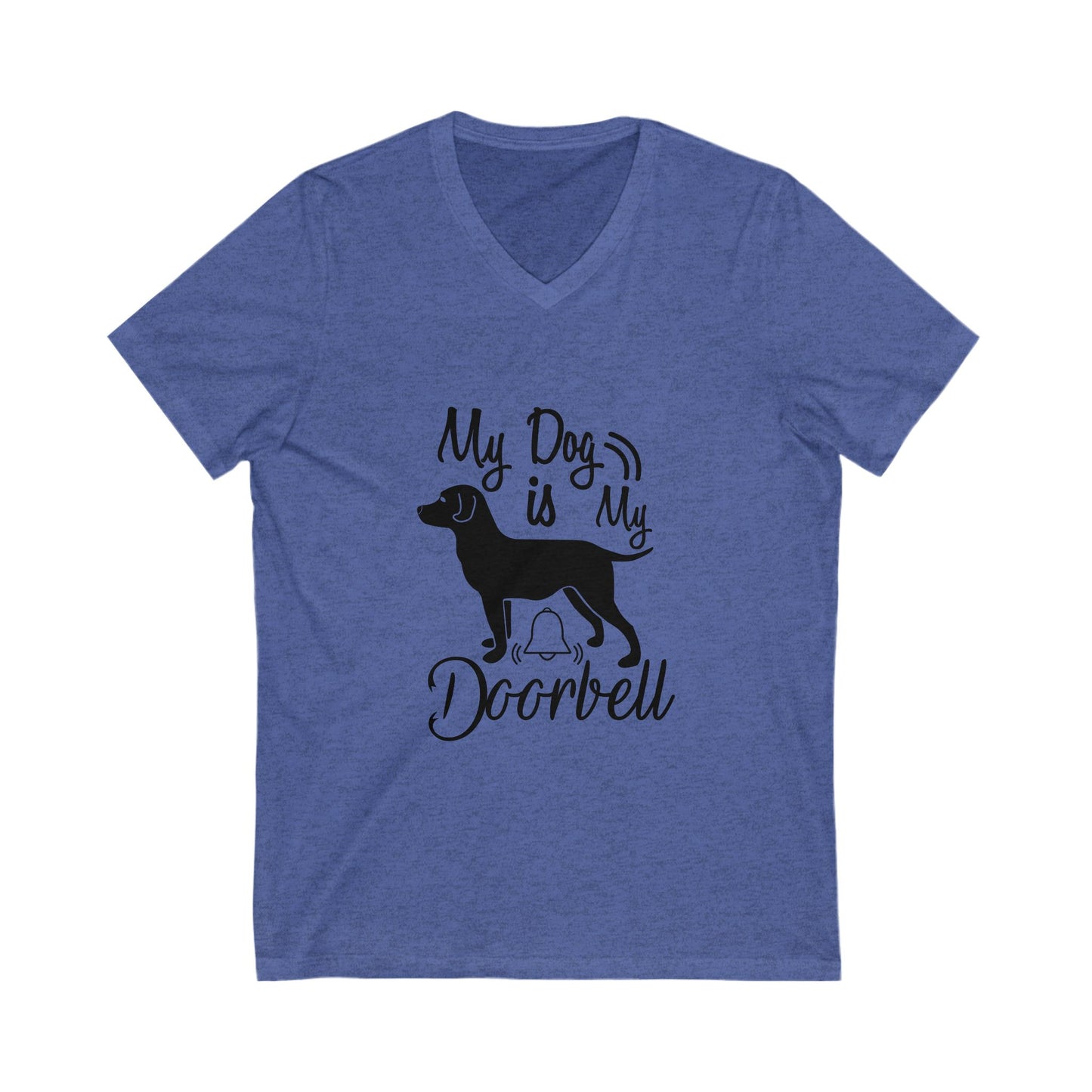 My Dog Is My Doorbell Unisex Short Sleeve V-neck Tshirt