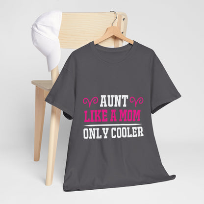 “Aunt Like a Mom” T-Shirt – Love & Laughter