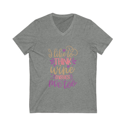 I Like To Think Wine Misses Me Too Unisex Short Sleeve V-neck Tshirt