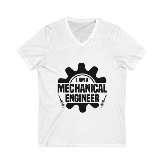 I Am A Mechanical Engineer Unisex Short Sleeve V-neck Tshirt