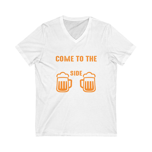 Come To The Dark Side We Have Beer Unisex Short Sleeve V-neck Tshirt