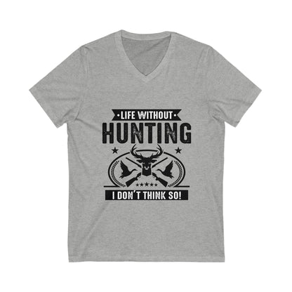 Life Witout Hunting Unisex Short Sleeve V-neck Tshirt