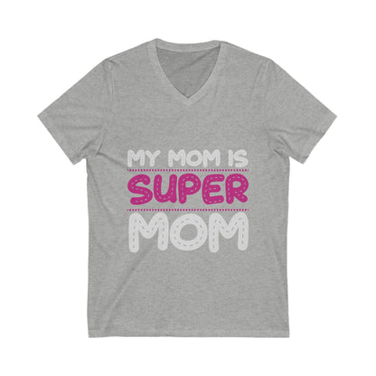 My Mom Is Super Mom Unisex Short Sleeve V-neck Tshirt