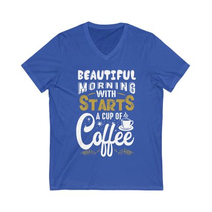 Beautiful Morning Starts With Coffee Unisex Short Sleeve V-neck Tshirt