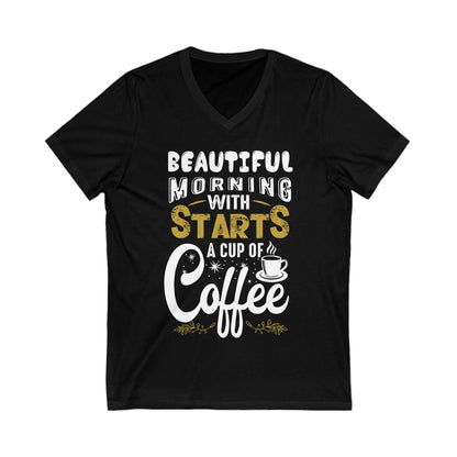 Beautiful Morning Starts With Coffee Unisex Short Sleeve V-neck Tshirt