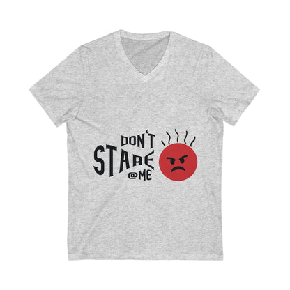 Dont Stare At Me Unisex Short Sleeve V-neck Tshirt