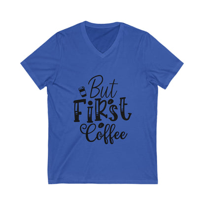 But First Coffee Unisex Short Sleeve V-neck Tshirt