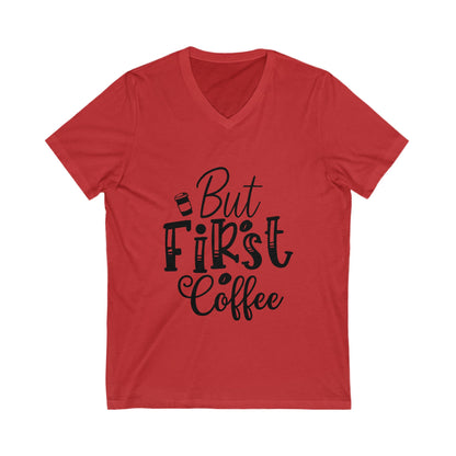 But First Coffee Unisex Short Sleeve V-neck Tshirt