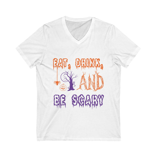 Eat, Drink, And Be Scaryy Unisex Short Sleeve V-neck Tshirt