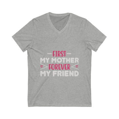 First My Mother Forever My Friend Unisex Short Sleeve V-neck Tshirt