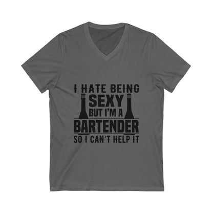 I Hate Being Sexy, But I Am A Bartender Unisex Short Sleeve V-neck Tshirt