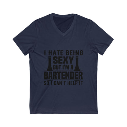 I Hate Being Sexy, But I Am A Bartender Unisex Short Sleeve V-neck Tshirt