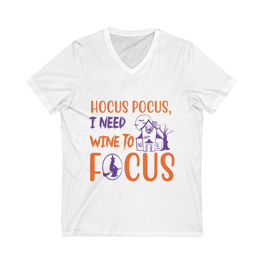 Hocus Pocus, I Need Wine To Focuss Unisex Short Sleeve V-neck Tshirt