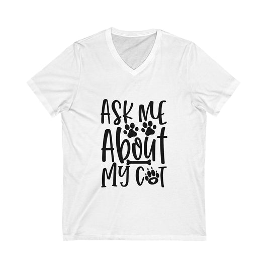 Ask Me About My Cat Unisex Short Sleeve V-neck Tshirt