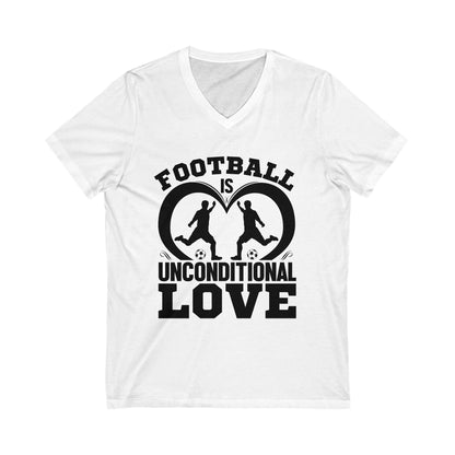 Football Is Unconditional Love Unisex Short Sleeve V-neck Tshirt