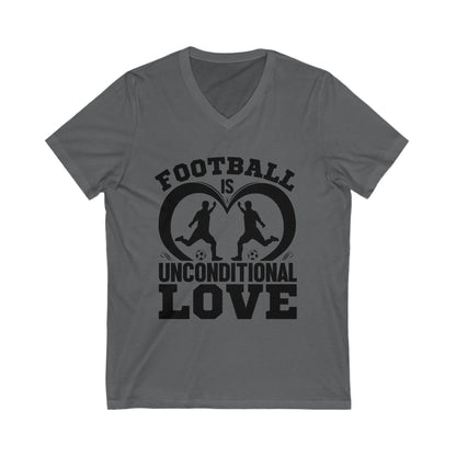 Football Is Unconditional Love Unisex Short Sleeve V-neck Tshirt