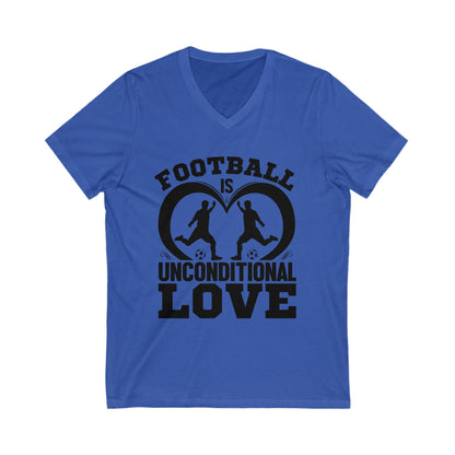 Football Is Unconditional Love Unisex Short Sleeve V-neck Tshirt