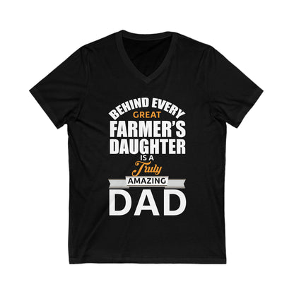 Behind Every Great Farmer'S Daughter Is A Truly Amazing Dad Unisex Short Sleeve V-neck Tshirt