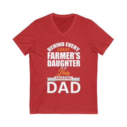 Behind Every Great Farmer'S Daughter Is A Truly Amazing Dad Unisex Short Sleeve V-neck Tshirt