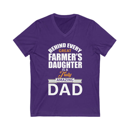 Behind Every Great Farmer'S Daughter Is A Truly Amazing Dad Unisex Short Sleeve V-neck Tshirt