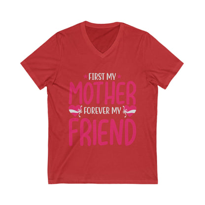 First My Mom, Forever My Friend Unisex Short Sleeve V-neck Tshirt