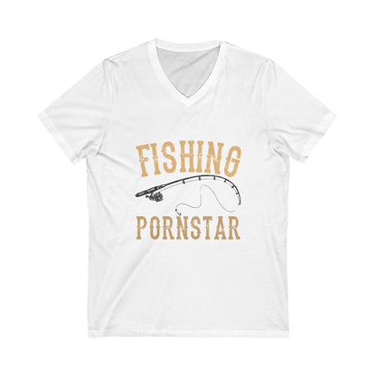 Fishing Save Me From Becoming A Pornstar, Now I Am Just A Hooker Unisex Short Sleeve V-neck Tshirt