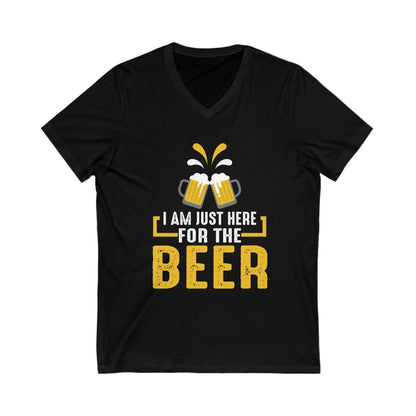 I Am Just Here For The Beer Unisex Short Sleeve V-neck Tshirt