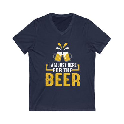 I Am Just Here For The Beer Unisex Short Sleeve V-neck Tshirt